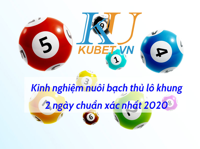 bach-thu-lo-khung-2-ngay-kiem-tien-trieu-don-gian-tai-kubet-2